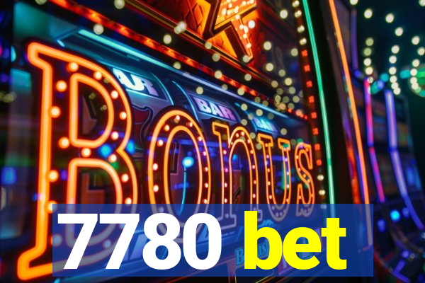 7780 bet